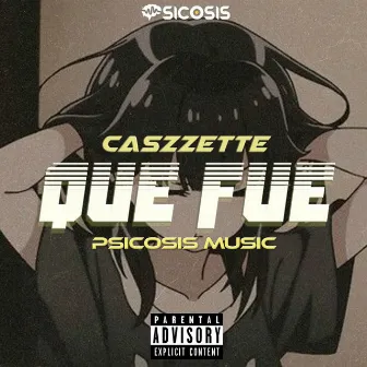 Que Fue by Psicosis Music