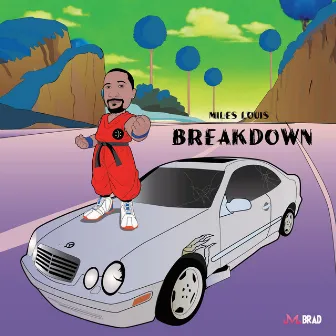 Breakdown by Miles Louis