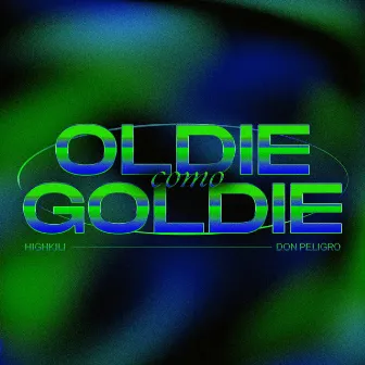 Oldie como goldie by Don Peligro