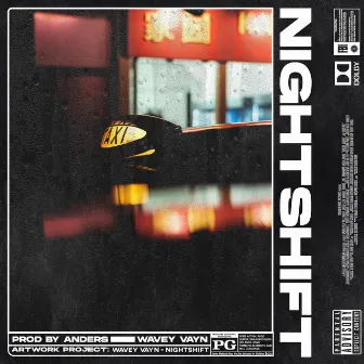 Night Shift by Wavey Vayn