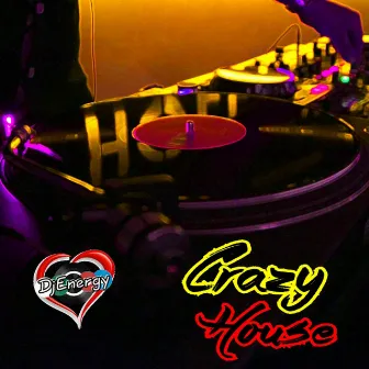 Crazy House by DJ Energy