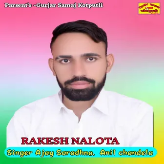 Rakesh Nalota by Ajay Saradhna