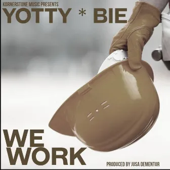 We Work by Yotty Bie