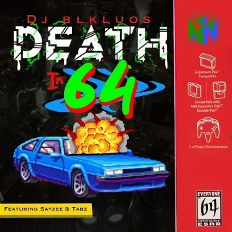 DEATH IN 64 by DJ Blkluos