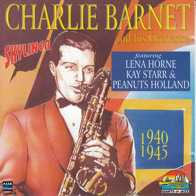 Charlie Barnet featuring Lena Horne, Kay Starr, Peanuts Holland