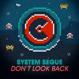 Don't Look Back by System Segue