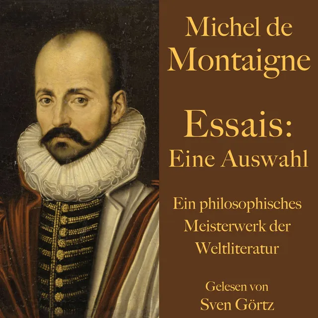 Kapitel 1.1 - Michel de Montaigne: Essais. Eine Auswahl