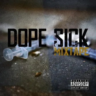 Dope Sick Mixtape by Drastic One