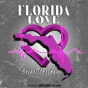 Florida Love by BrokeTilFriday