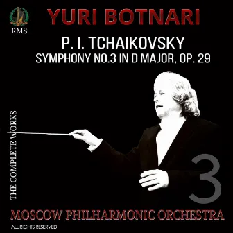 Pyotr Ilyich Tchaikovsky's Symphony No. 3 in D Major, Op. 29 by Yuri Botnari