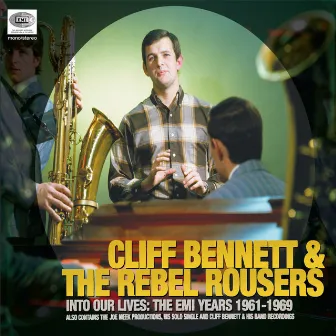 Into Our Lives (The EMI Years 1961-1969) by Cliff Bennett & The Rebel Rousers