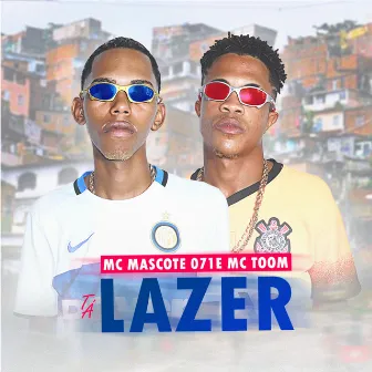 Tá Lazer by MC mascote 071