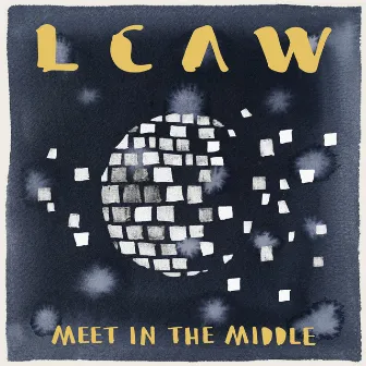 Meet in the Middle (EP) by LCAW