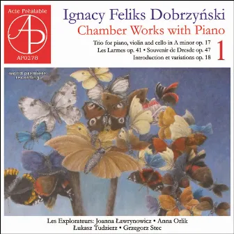 Dobrzyński: Chamber Works with Piano, Vol. 1 (World Premiere Recording) by Ignacy Feliks Dobrzyński