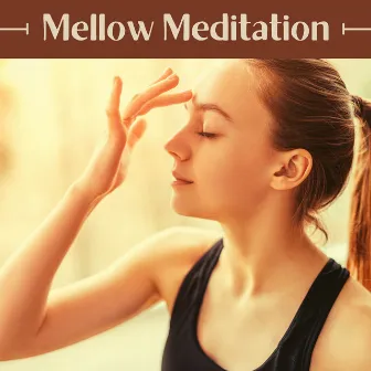 Mellow Meditation - Inspirational Music Improve Your Mood by Tuscany Moods