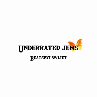 UNDERRATED JEMS by beatsbylawliet