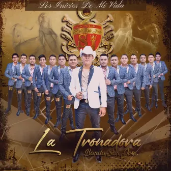 Los Inicios de Mi Vida by La Tronadora Banda San Jose