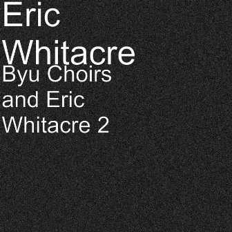 Byu Choirs and Eric Whitacre 2 by Eric Whitacre