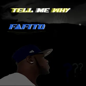 Tell Me Why by FAFITO