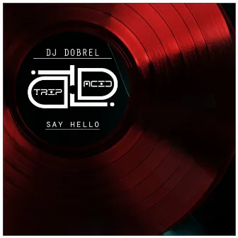 Say Hello by DJ Dobrel