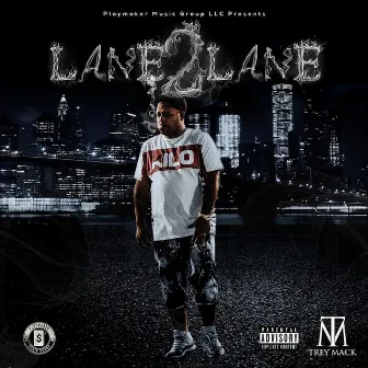 Lane 2 Lane by Trey Mack