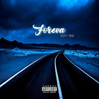 Foreva by Rahty Rose