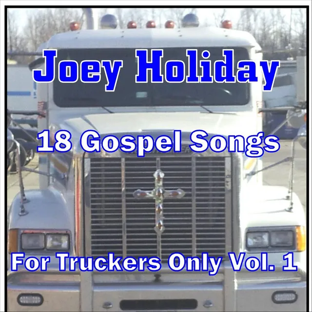 18 Gospel Songs for Truckers Only, Vol.1