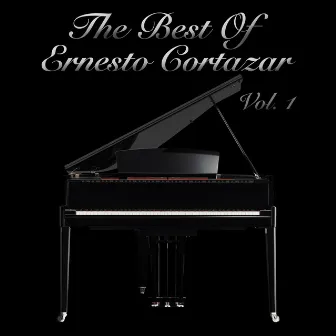 The Best of Ernesto Cortazar, Vol. 1 by Ernesto Cortazar