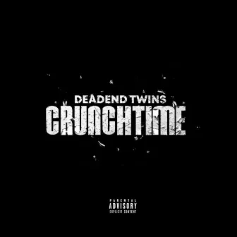 CrunchTime by DeadEnd Twins