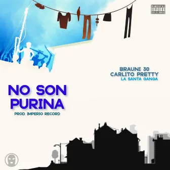 No Son Purina by Carlito Pretty