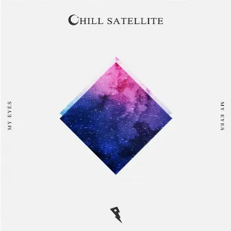 My Eyes by Chill Satellite