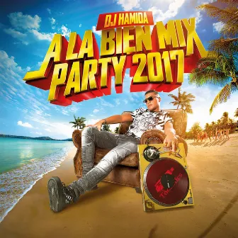 À la bien Mix Party 2017 (Radio Edit) by DJ Hamida