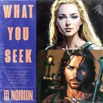 What You Seek by NOIRION