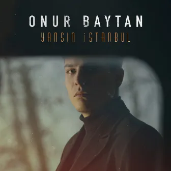 Yansın İstanbul by Onur Baytan