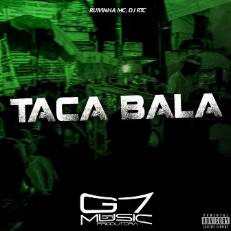 Taca Bala by DJ RTC