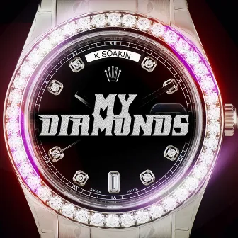 My Diamonds by K SOAKIN