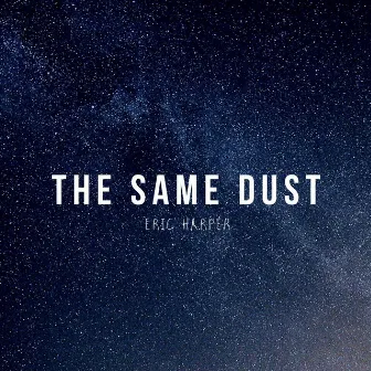 The Same Dust by Eric Harper