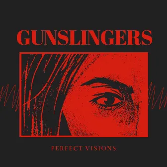 Gunslingers by Perfect Visions