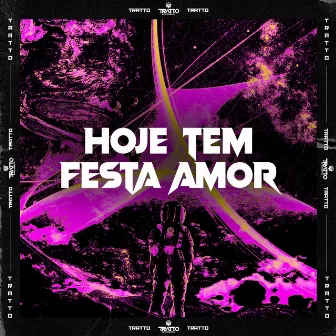 Hoje Tem Festa Amor by Mc Ryan Rs