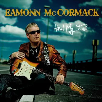 Heal My Faith by Eamonn McCormack