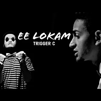 Ee Lokam by Trigger C