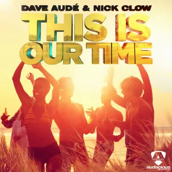 This Is Our Time (Extended) by Nick Clow