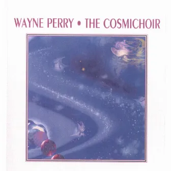 The Cosmichoir by Wayne Perry