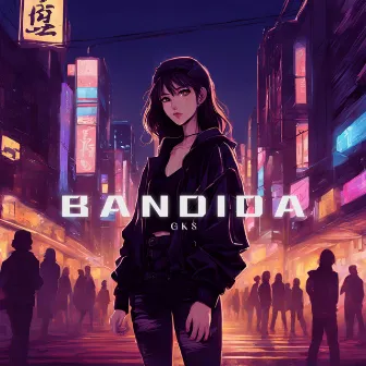 Bandida by GKS