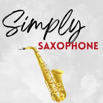 Simply Saxophone by Snake Hips Johnson