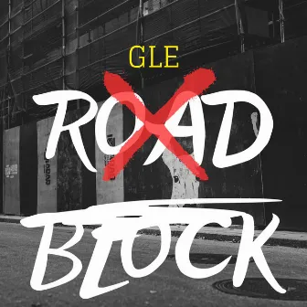 ROADBLOCK by GLE