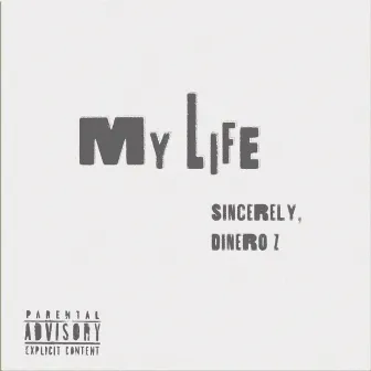 MY LIFE by Dinero Z