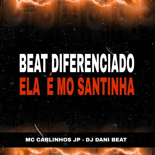 BEAT DIFERENCIADO ELA É MO SANTINHA