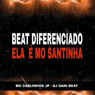 BEAT DIFERENCIADO ELA É MO SANTINHA by 