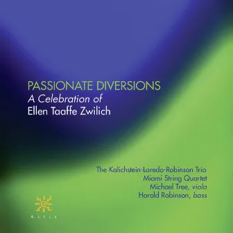 Passionate Diversions: A Celebration of Ellen Taaffe Zwilich by Ellen Taaffe Zwilich